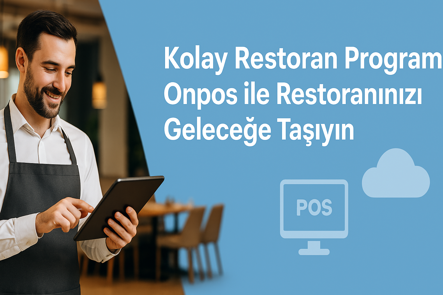 Kolay Restoran Programı Onpos ile Restoranınızı Geleceğe Taşıyın