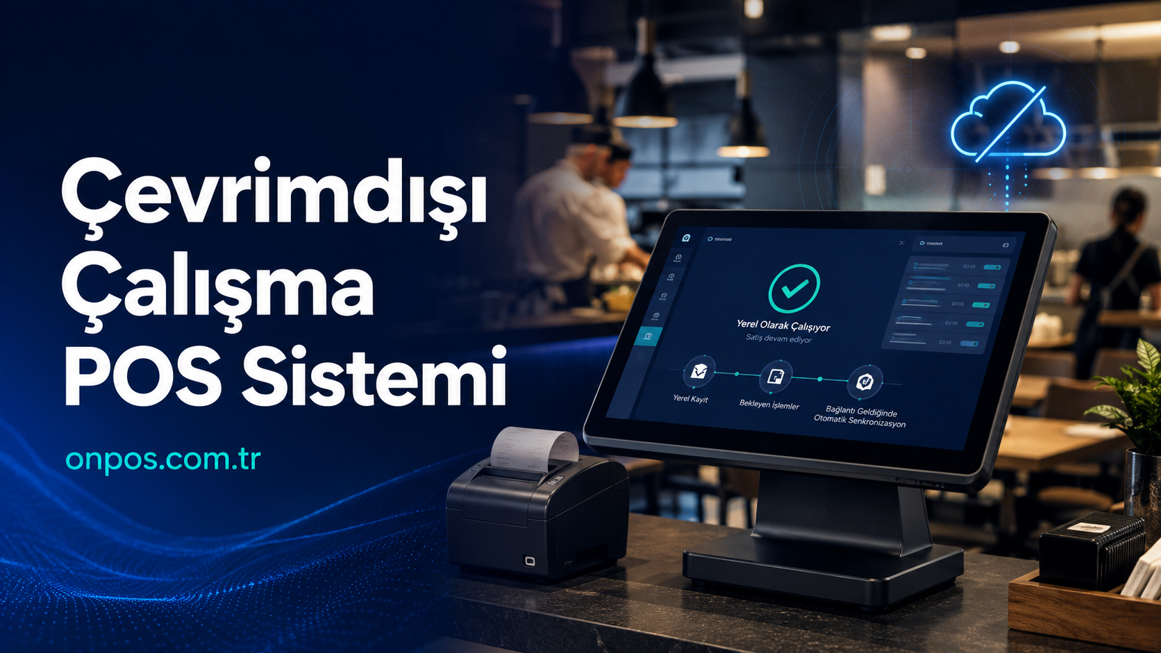 Çevrimdışı Çalışma POS Sistemi ile İnternet Kesilse Bile Satışa Devam Edin